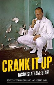 Cover of Crank It Up : Jason Statham by Steven Gerrard