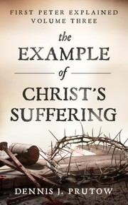 Front cover of Example of Christ's Suffering by Dennis Prutow
