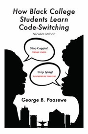 Cover of How Black College Students Learn Code-Switching by George Paasewe