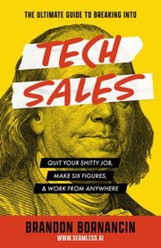 Cover of Ultimate Guide to Breaking into Tech Sales by Brandon Bornancin