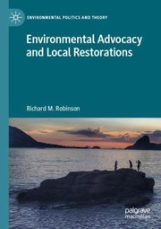 Front cover of Environmental Advocacy and Local Restorations by Richard M. Robinson