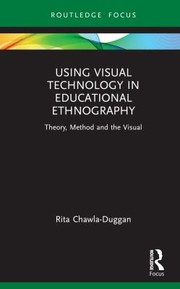 Cover of Using Visual Technology in Educational Ethnography by Rita Chawla-Duggan