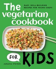 Front cover of Vegetarian Cookbook for Kids by Jamaica Stevens