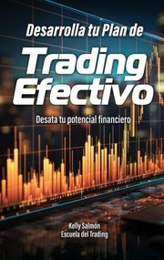 Front cover of Desarrolla Tu Plan de Trading Efectivo by Kelly Salmón