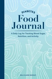 Front cover of Diabetes Food Journal by Mila Clarke Buckley