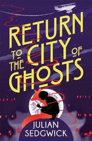 Cover of Return to the City of Ghosts by Julian Sedgwick