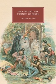 Front cover of Dickens and the Business of Death by Claire Wood