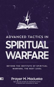 Front cover of Advanced Tactics in Spiritual Warfare by Prayer Madueke
