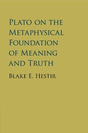 Front cover of Plato on the Metaphysical Foundation of Meaning and Truth by Blake E. Hestir
