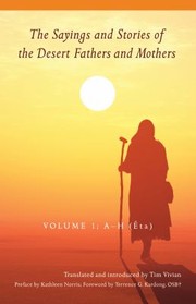Front cover of The sayings and stories of the Desert Fathers and Mothers by Tim Vivian
