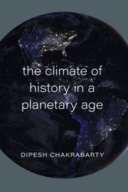 Front cover of Climate of History in a Planetary Age by Dipesh Chakrabarty