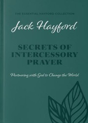 Front cover of Secrets of Intercessory Prayer by Jack Hayford