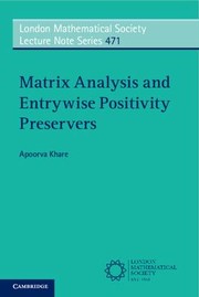 Front cover of Matrix Analysis and Entrywise Positivity Preservers by Apoorva Khare