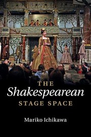 Front cover of The Shakespearean stage space by Mariko Ichikawa