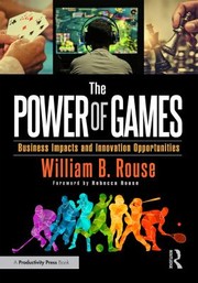Front cover of Power of Games by William B. Rouse