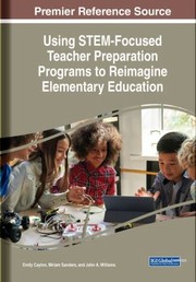Front cover of Using STEM-Focused Teacher Preparation Programs to Reimagine Elementary Education by Courtney Mayakis