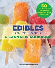 Cover of Edibles for Beginners by Laurie Wolf