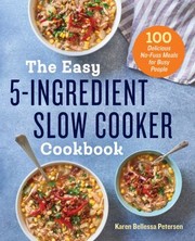 Front cover of Easy 5-Ingredient Slow Cooker Cookbook by Karen Bellessa Petersen