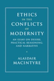 Front cover of Ethics in the Conflicts of Modernity by Alasdair C. MacIntyre