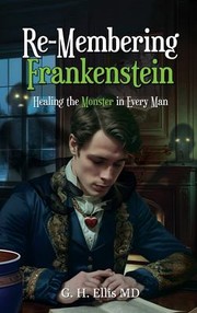 Front cover of Re-Membering Frankenstein by G. H. Ellis