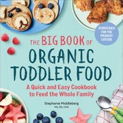 Front cover of Big Book of Organic Toddler Food by Stephanie Middleberg