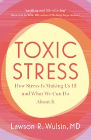 Front cover of Toxic Stress by Lawson R. Wulsin