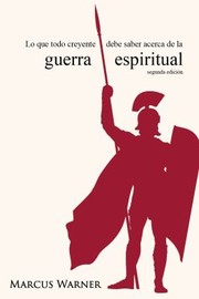 Front cover of Lo que todo creyente debe saber acerca de la guerra espiritual by Marcus Warner