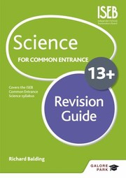 Front cover of Science for Common Entrance 13+ Revision Guide by Richard Balding