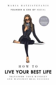 Front cover of How to Live Your Best Life by Maria Hatzistefanis