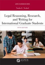 Front cover of Legal Reasoning, Research, and Writing for International Graduate Students by Nadia E. Nedzel