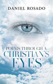 Front cover of Poems Through a Christian's Eyes by Daniel Rosado