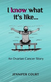 Front cover of I Know What it's Like by Jennifer Court