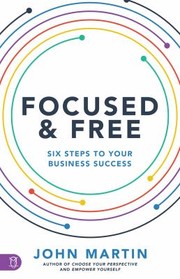 Front cover of Focused and Free by John Martin