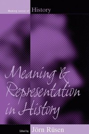 Cover of Meaning and representation in history by Jörn Rüsen
