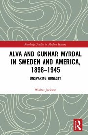 Front cover of Alva and Gunnar Myrdal in Sweden and America, 1898-1945 by Walter A. Jackson