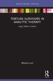 Cover of Torture Survivors in Analytic Therapy by Monica Luci