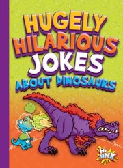 Front cover of Hugely Hilarious Jokes about Dinosaurs by Julia Garstecki