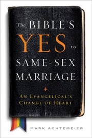Front cover of The Bible's yes to same-sex marriage by Mark Achtemeier