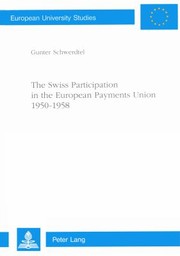 Front cover of The Swiss participation in the European Payments Union by Gunter Schwerdtel