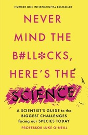Cover of Never Mind the B#ll*cks, Here's the Science by Luke O'Neill