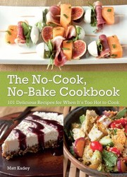 Front cover of No-Cook No-Bake Cookbook by Matt Kadey