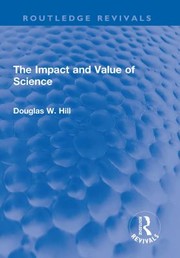 Front cover of Impact and Value of Science by Douglas W. Hill