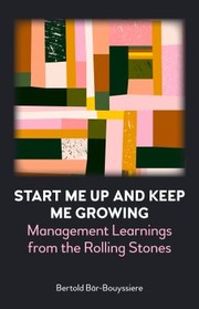 Front cover of Start Me up and Keep Me Growing by Bertold Bär-Bouyssiere