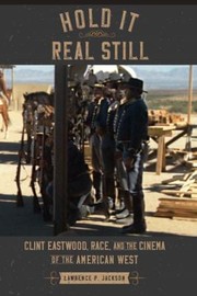 Cover of Hold It Real Still by Lawrence P. Jackson
