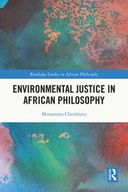 Front cover of Environmental Justice in African Philosophy by Munamato Chemhuru