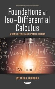 Cover of Foundations of Iso-Differential Calculus, Volume I, Second Revised and Updated Edition by Svetlin G. Georgiev