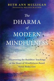 Front cover of The Dharma of modern mindfulness by Beth Ann Mulligan