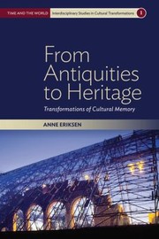 Front cover of From Antiquities to Heritage by Anne Eriksen