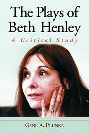 Front cover of The plays of Beth Henley by Gene A. Plunka