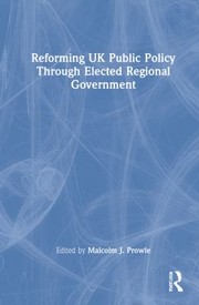 Front cover of Reforming UK Public Policy Through Elected Regional Government by Malcolm J Prowle